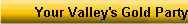 Your Valley's Gold Party
